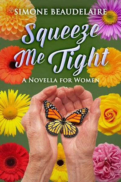 Squeeze Me Tight: A Novella for Women