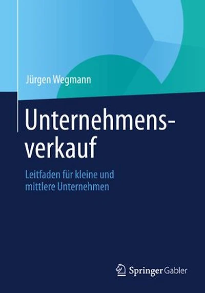 Unternehmensverkauf: Leitfaden Für Kleine Und Mittlere Unternehmen