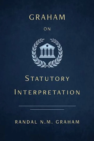 Graham on Statutory Interpretation