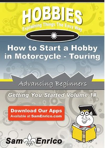 How to Start a Hobby in Motorcycle - Touring