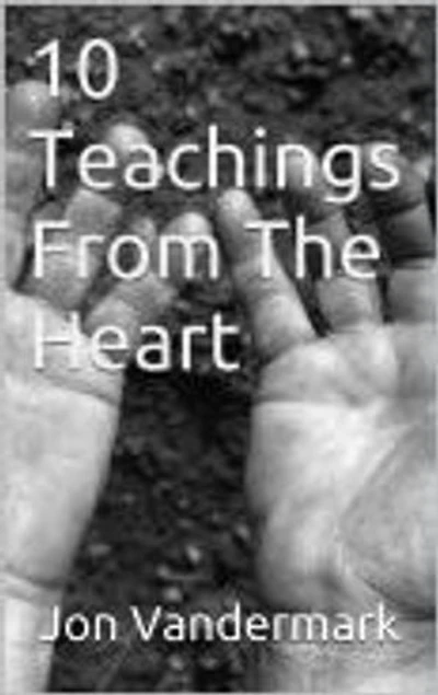 10 Teachings From The Heart - Part 1
