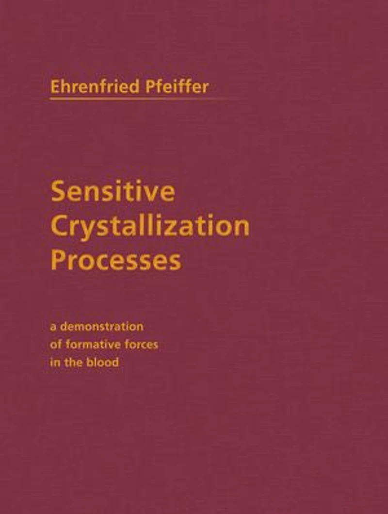 Sensitive Crystallization Processes: A Demonstration of Formative Forces the Blood