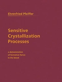 Sensitive Crystallization Processes: A Demonstration of Formative Forces the Blood