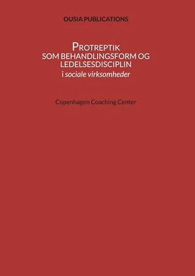 Protreptik som behandlingsform og ledelsesdisciplin: i sociale virksomheder