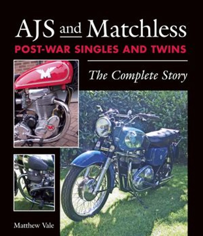 Ajs And Matchless Post-war Singles Twins: The Complete Story