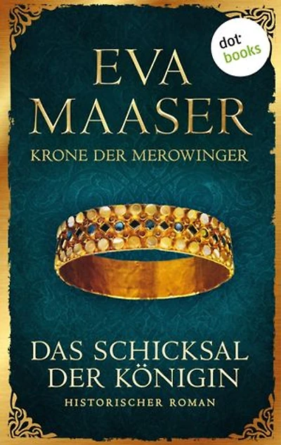Krone der Merowinger: Das Schicksal der Königin: Historischer Roman