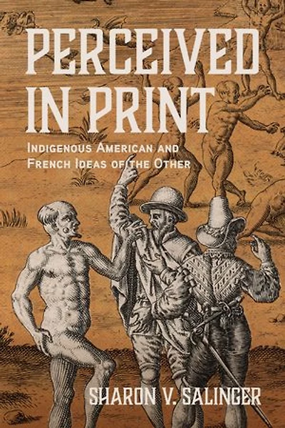 Perceived Print: Indigenous American and French Ideas of the Other