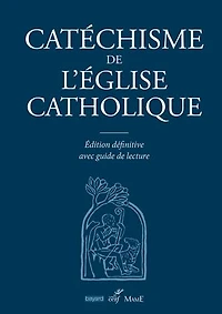Catéchisme de l'Église catholique: Édition définitive avec guide de lecture