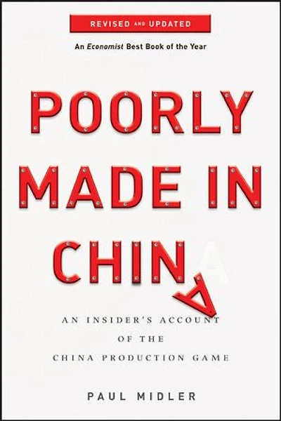 Poorly Made China: An Insider's Account of the China Production Game