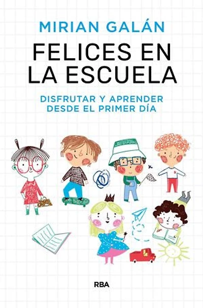 Felices en la escuela: Pautas de crianza y de orientación escolar para las familias y educadores.