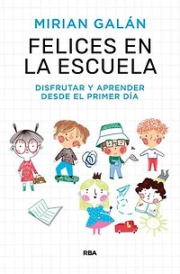 Felices en la escuela: Pautas de crianza y de orientación escolar para las familias y educadores.