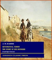 Sentimental Tommy / The Story of His Boyhood