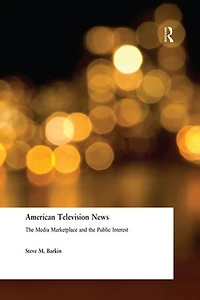 American Television News: the Media Marketplace and Public Interest: Interest