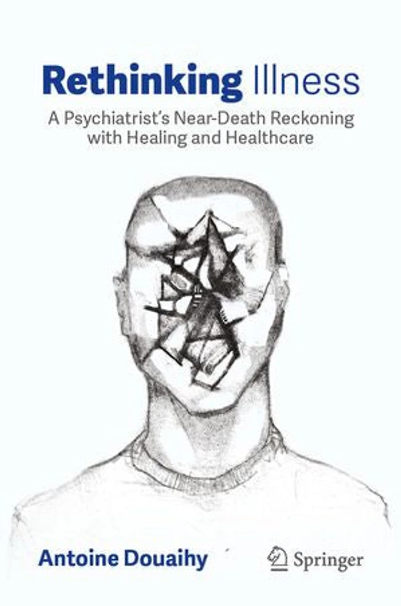 Rethinking Illness: A Psychiatrist's Near-Death Reckoning with Healing and Healthcare