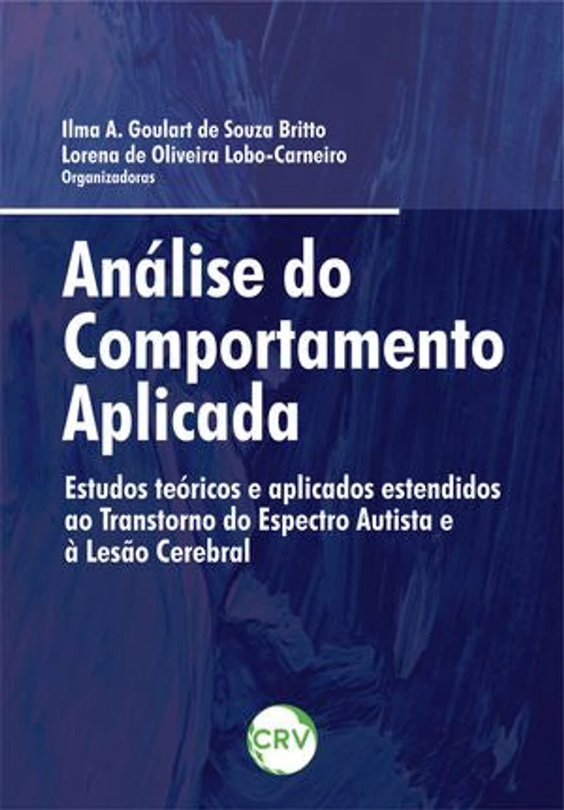 Análise do comportamento aplicada: Estudos teóricos e aplicados estendidos ao Transtorno do Espectro Autista e à Lesão Cerebral