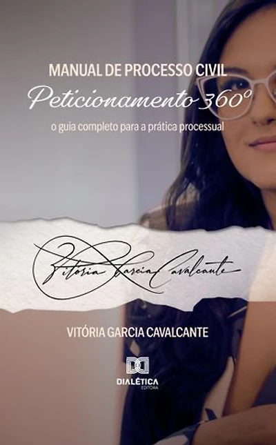Manual de Processo Civil Peticionamento 360: O guia completo para a prática processual