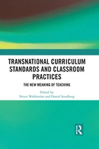 Transnational Curriculum Standards and Classroom Practices: The New Meaning of Teaching