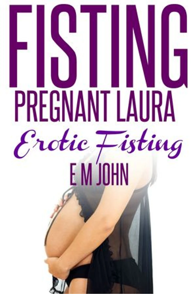 Fisting Pregnant Laura
