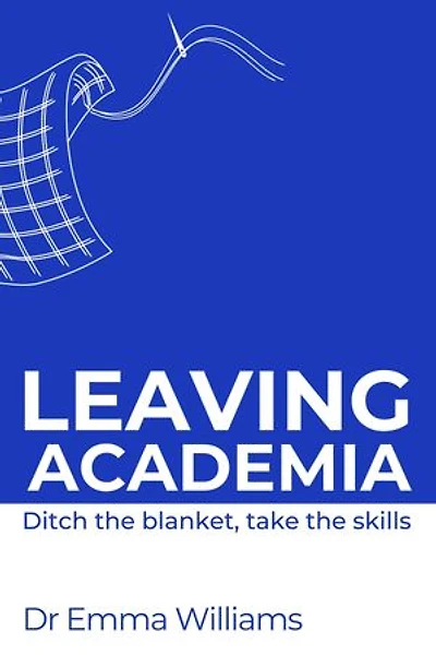 Leaving academia: Ditch the blanket, take the skills