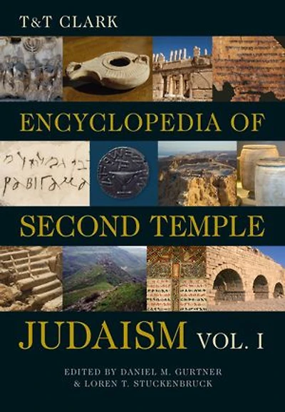 T and Clark Encyclopedia of Second Temple Judaism Volume One