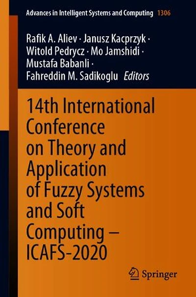 14th International Conference On Theory And Application Of Fuzzy Systems Soft Computing - Icafs-2020