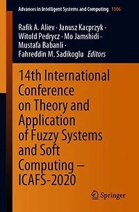 14th International Conference On Theory And Application Of Fuzzy Systems Soft Computing - Icafs-2020