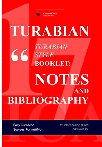 TURABIAN STYLE BOOKLET: NOTES AND BIBLIOGRAPHY: Easy Turabian Sources Formatting