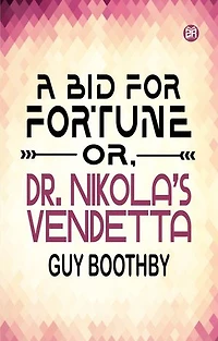 A Bid for Fortune Or, Dr. Nikola's Vendetta
