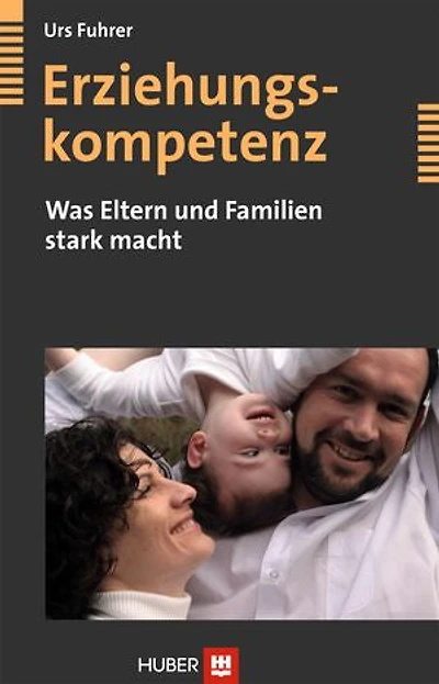 Erziehungskompetenz: Was Eltern und Familien stark macht