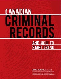 Canadian Criminal Records: and How to Start Fresh