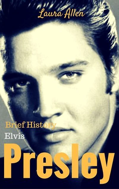 Elvis Presley: brief history