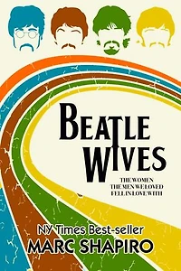 Beatle Wives: the Women Men We Loved Fell Love With