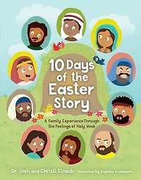 10 Days of the Easter Story: A Family Experience Through Feelings Holy Week