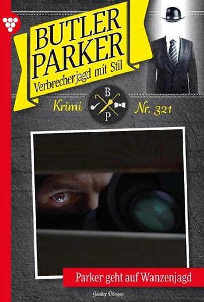 Parker geht auf Wanzenjagd: Butler Parker 321 – Kriminalroman