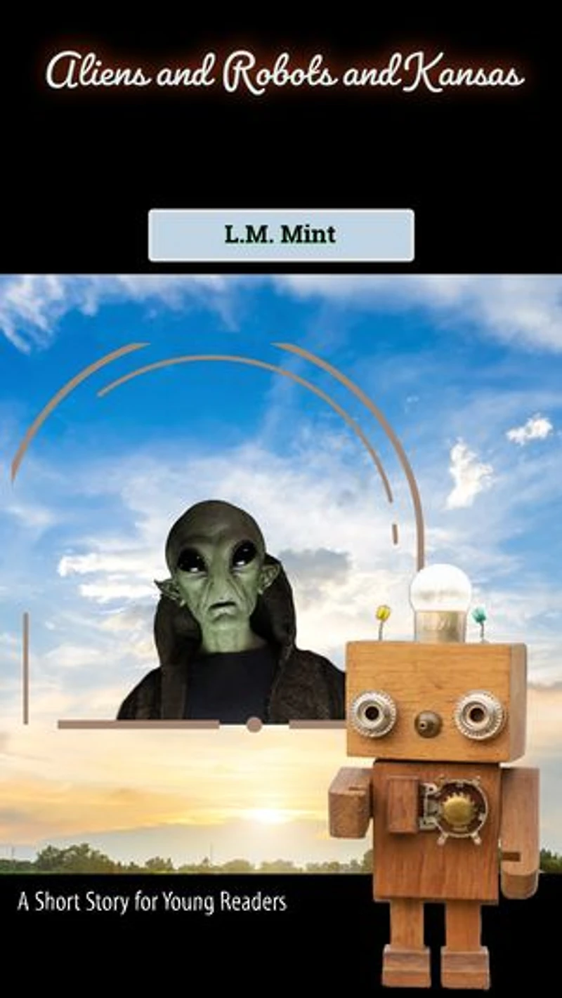 Aliens and Robots and Kansas
