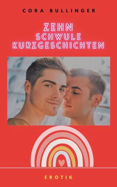Zehn schwule Kurzgeschichten