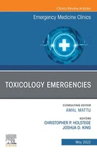 Toxicology Emergencies, An Issue of Emergency Medicine Clinics North America
