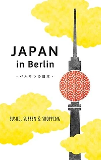 Japan in Berlin: Sushi, Suppen und Shopping