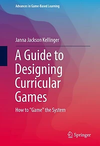 A Guide to Designing Curricular Games: How "Game" the System