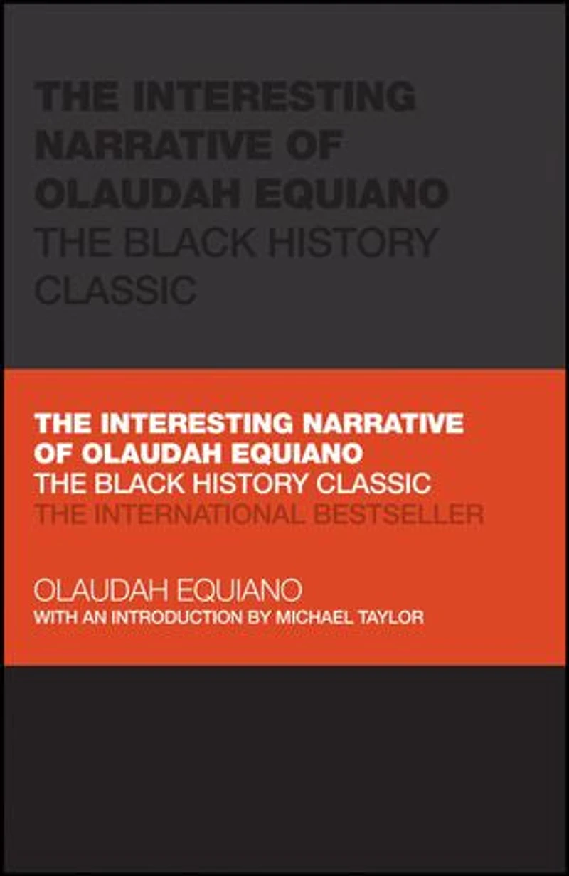 The Interesting Narrative of Olaudah Equiano: Black History Classic