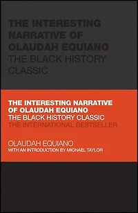 The Interesting Narrative of Olaudah Equiano: Black History Classic