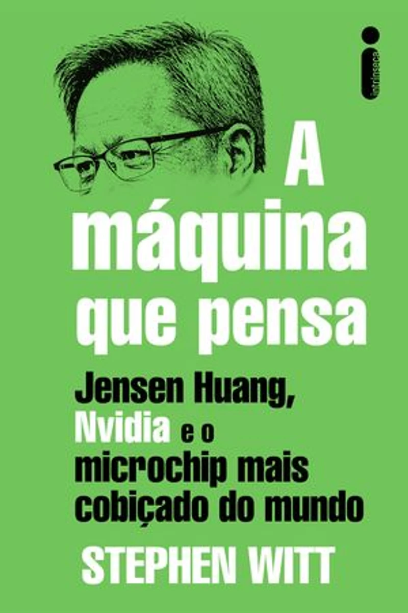 A máquina que pensa: Jensen Huang, nvidia e o microchip mais cobiçado do mundo