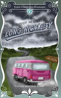 Es passiert nie etwas Long Nickleby: Ein Lea-und-Maik-Krimi - Band 2