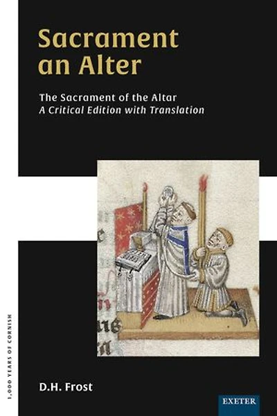Sacrament an Alter/The Sacrament of the Altar: A critical edition with translation