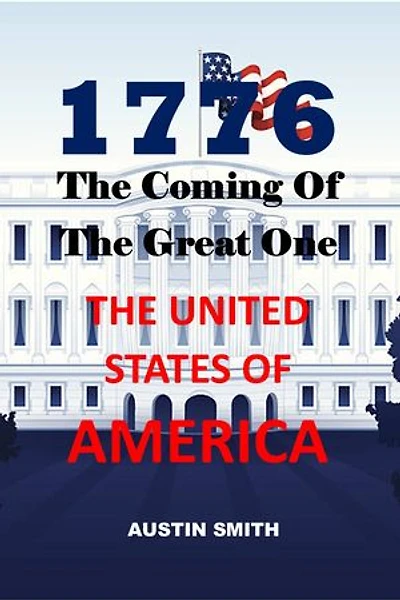 1776: Building The Great Nation: THE UNITED STATES OF AMERICA