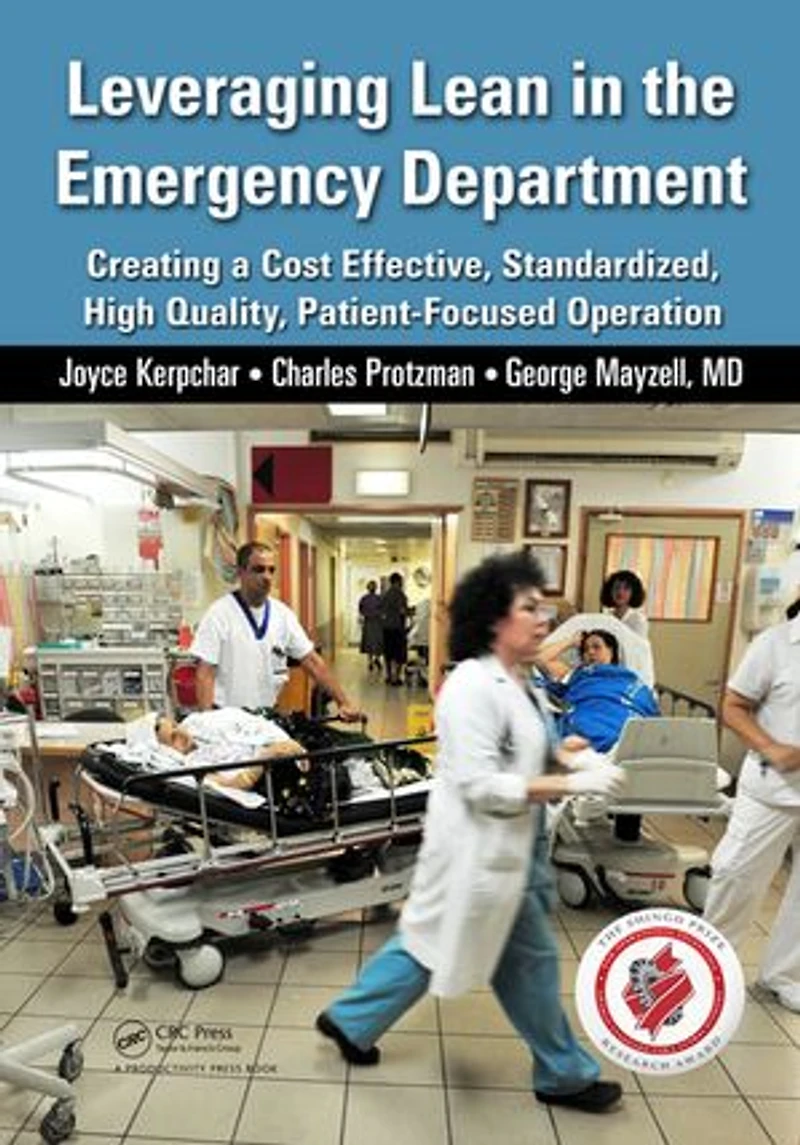 Leveraging Lean the Emergency Department: Creating a Cost Effective, Standardized, High Quality, Patient-Focused Operation