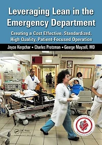 Leveraging Lean the Emergency Department: Creating a Cost Effective, Standardized, High Quality, Patient-Focused Operation