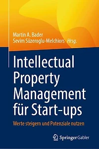 Intellectual Property Management fur Start-ups: Werte steigern und Potenziale nutzen