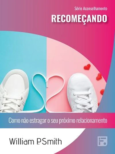 Recomeçando: como não estragar o seu próximo relacionamento