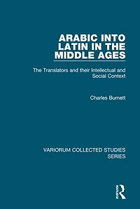 Arabic into Latin in the Middle Ages: The Translators and their Intellectual and Social Context